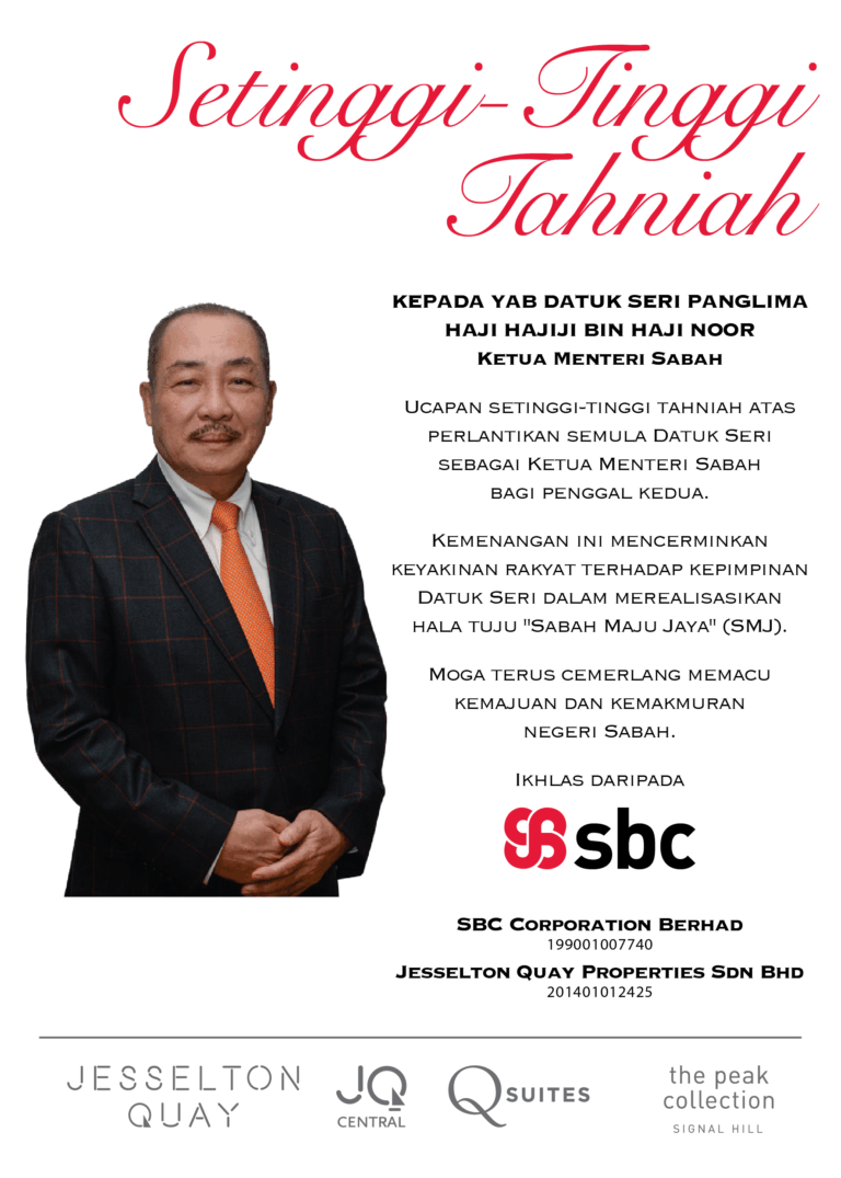 SBC Corporation Berhad, Jesselton Quay Properties Ucap Tahniah Kepada Hajiji Noor Atas Pelantikan Semula Sebagai Ketua Menteri Sabah